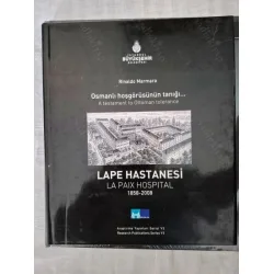 Lape Hastanesi - Osmanlı Hoşgörüsünün Tanığı 1858-2008 - La Paix Hospital. A testament to Ottoman tolerance 1858-2008 (Ciltli Şömizli) Lape Hastanesi - Osmanlı Hoşgörüsünün Tanığı 1858-2008 - La Paix Hospital. A testament to Ottoman tolerance 1858-2008 (Ciltli Şömizli)