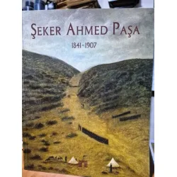 Şeker Ahmed Paşa (1841-1907) Şeker Ahmed Paşa (1841-1907)
