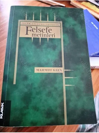 İslâm Filozoflarından Felsefe Metinleri (Açıklama) Kindi, Razi, Farabi,Amiri, İhvan-i Safa, Miskeveyh, Sina, Gazzali, Rüşd, Sühreverdi, Tufeyl, Bacce