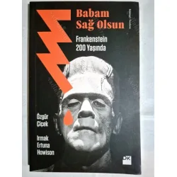 Babam Sağ Olsun - Frankenstein 200 Yaşında Babam Sağ Olsun - Frankenstein 200 Yaşında