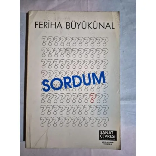 Sordum / Sanat Çevresi, Aylık Sanat Dergisi Söyleşiler Haldun Taner, Oktay Akbal, Ekrem Akurgal, İlhan Turhan Selçuk, Hülya Koçyiğit, Nuri İyem, Erksa