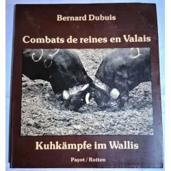 Combats de reines en Valais / Kuhkämpfe im Wallis (Boğa Güreşi), Photos Bernard Dubuis Combats de reines en Valais / Kuhkämpfe im Wallis (Boğa Güreşi), Photos Bernard Dubuis