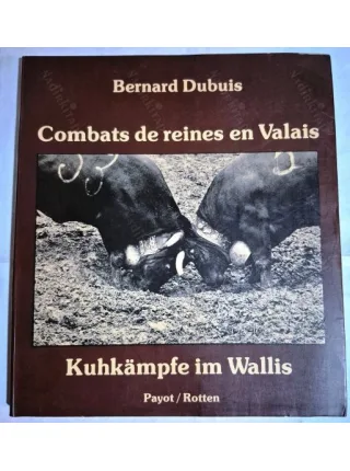 Combats de reines en Valais / Kuhkämpfe im Wallis (Boğa Güreşi), Photos Bernard Dubuis