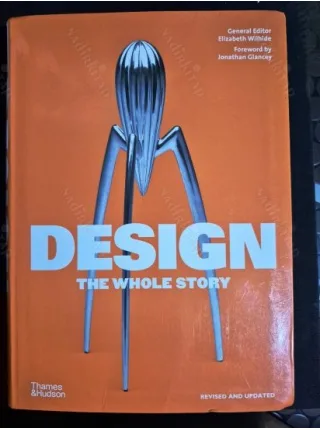 Design: The Whole Story * Revised and Updated