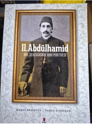 II. Abdülhamid - Bir Şehzadenin Ruh Portresi