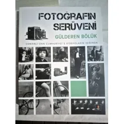 Fotoğrafın Serüveni - Osmanlı'dan Cumhuriyet'e Stüdyoların Işığında