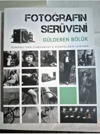 Fotoğrafın Serüveni - Osmanlı'dan Cumhuriyet'e Stüdyoların Işığında