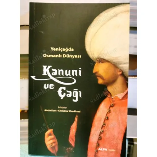 Kanuni ve Çağı - Yeniçağda Osmanlı Dünyası
