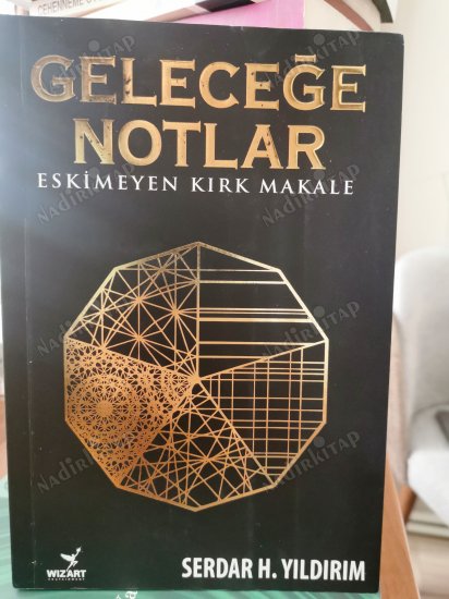 Geleceğe Notlar * Eskimeyen Kırk Makale